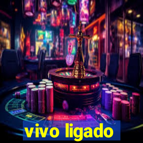 vivo ligado